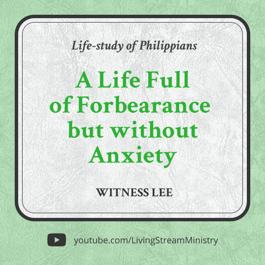 A Life Full of Forbearance but without Anxiety