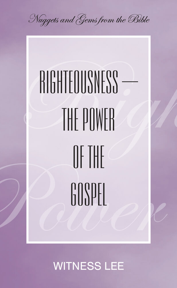 Righteousness—the Power of the Gospel