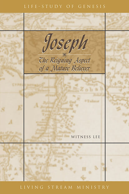 Joseph—the Reigning Aspect of a Mature Believer