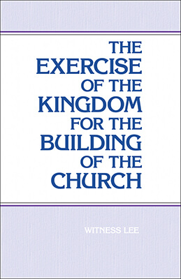 The Exercise of the Kingdom for the Building of the Church