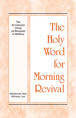 HWMR: The All-inclusive Christ as Revealed in Matthew