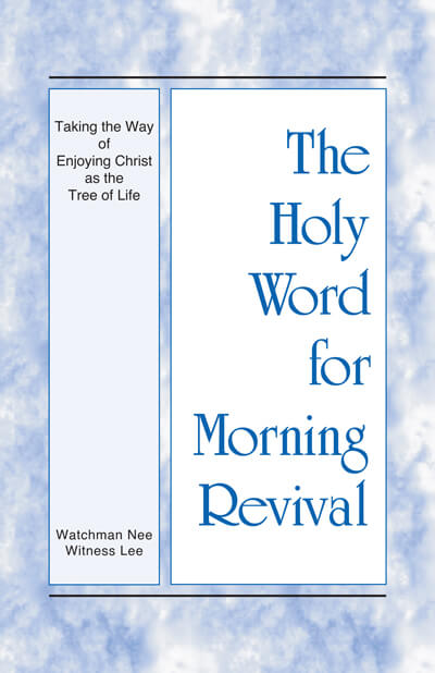 HWMR: Taking the Way of Enjoying Christ as the Tree of Life