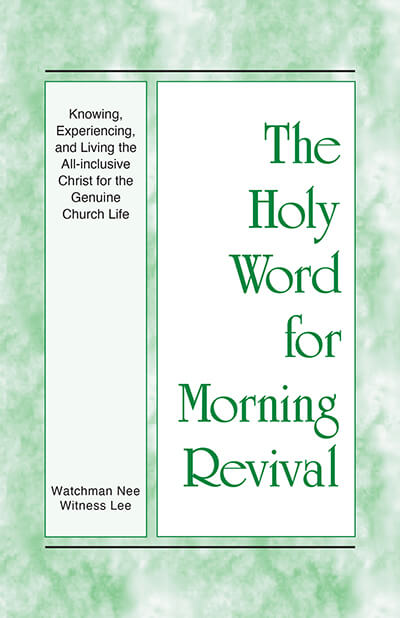 HWMR: Knowing, Experiencing, and Living the All-inclusive Christ for the Genuine Church Life