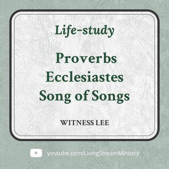 Life-study of Proverbs, Ecclesiastes, Song of Songs