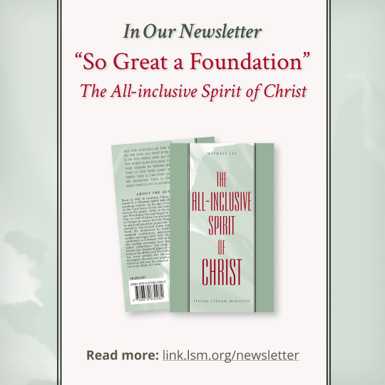 So Great a Foundation—The All-inclusive Spirit of Christ