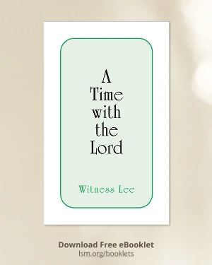Being Built Up in the Truth and Growing in Life for the Spread of the Lord’s Testimony