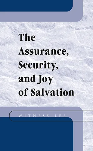 The Assurance, Security, and Joy of Salvation