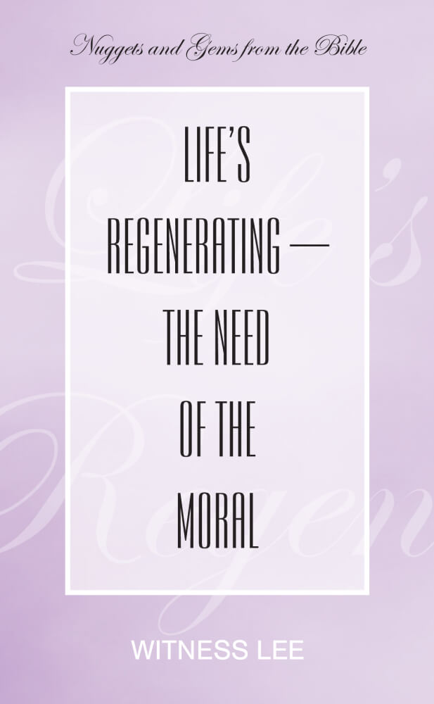 Life’s Regenerating–the Need of the Moral