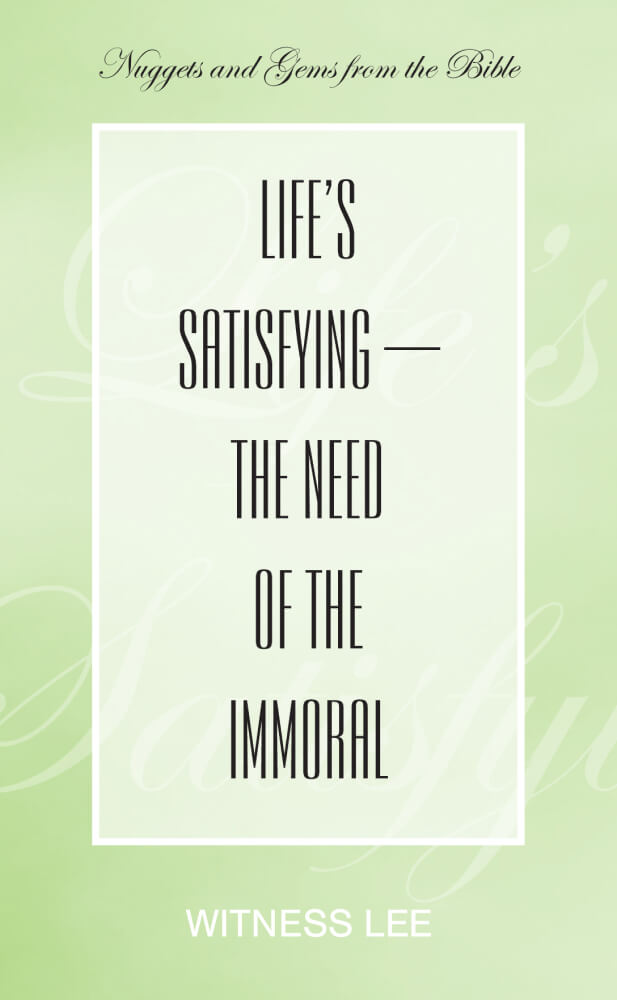 Life’s Satisfying–the Need of the Immoral