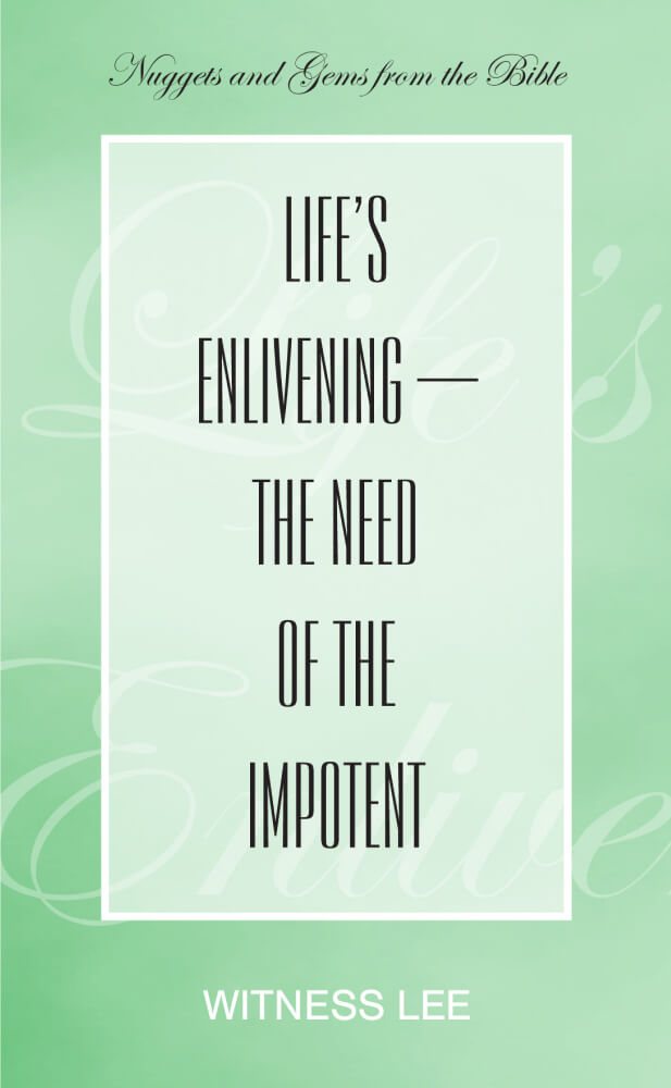 Life’s Enlivening—the Need of the Impotent