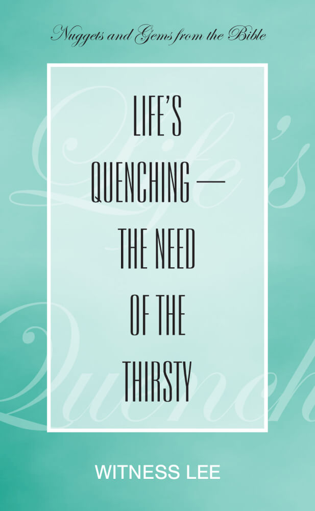 Life’s Quenching—the Need of the Thirsty