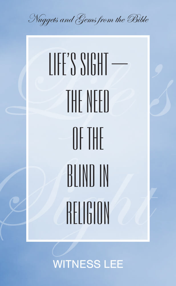 Life’s Sight—the Need of the Blind in Religion