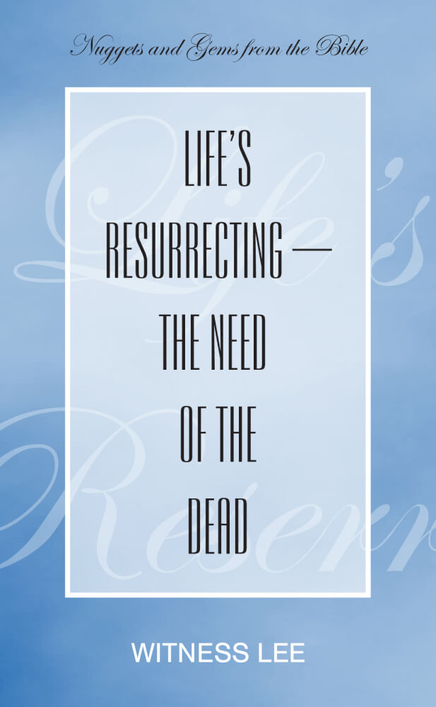 Life’s Resurrecting—the Need of the Dead