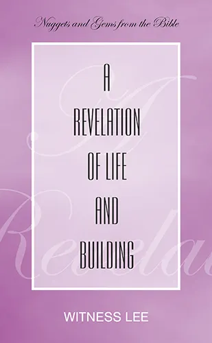 A Revelation of Life and Building