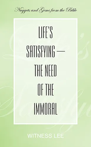 Life’s Satisfying—the Need of the Immoral