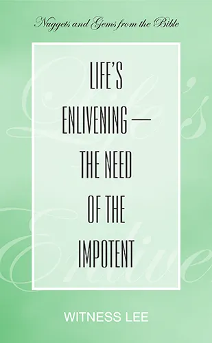 Life’s Enlivening—the Need of the Impotent