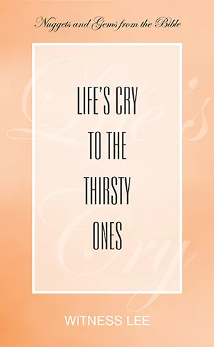 Life’s Cry to the Thirsty Ones