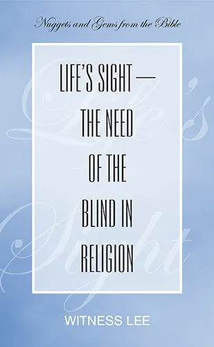 Life’s Sight—the Need of the Blind in Religion