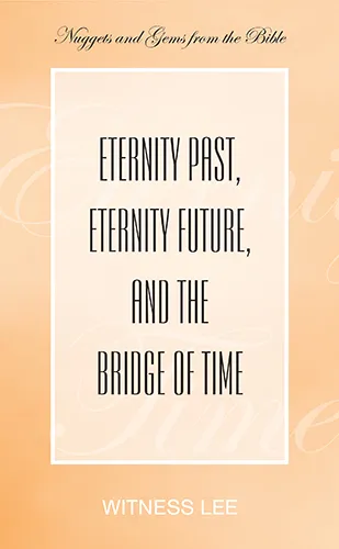 Eternity Past, Eternity Future, and the Bridge of Time