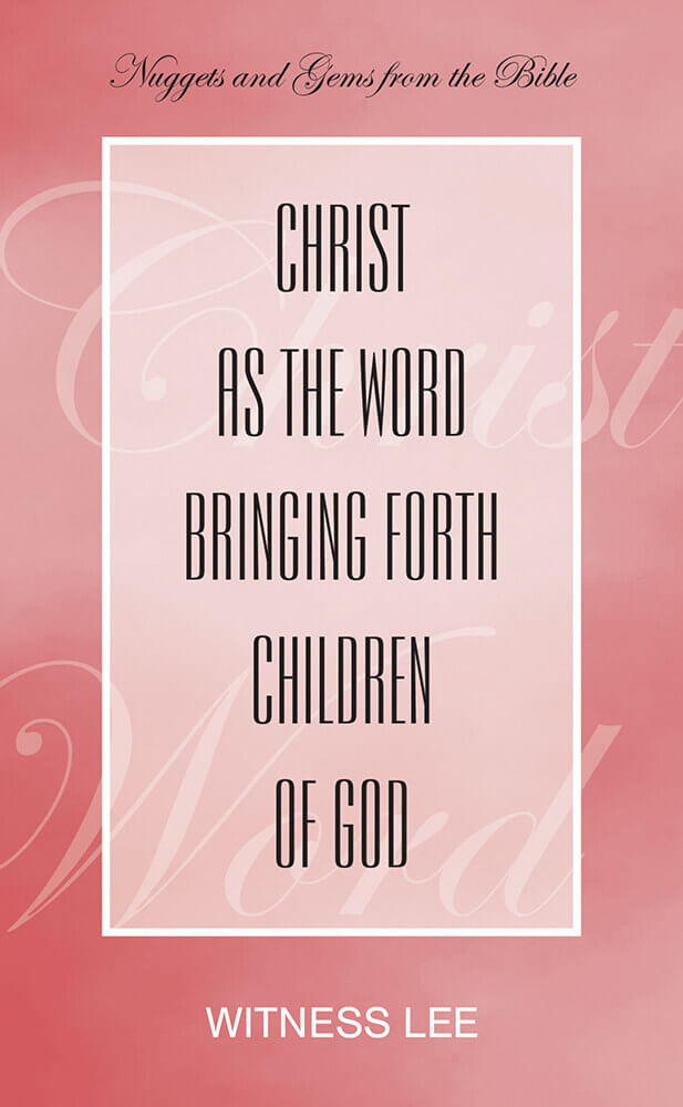Christ as the Word Bringing Forth Children of God