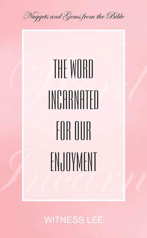 The Word Incarnated for Our Enjoyment