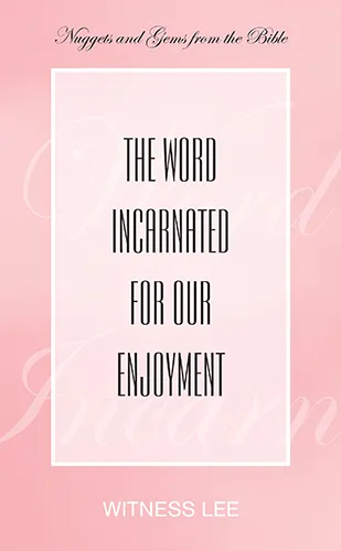 The Word Incarnated for Our Enjoyment