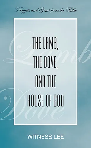 The Lamb, the Dove, and the House of God