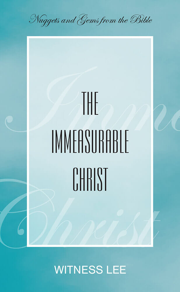 The Immeasurable Christ