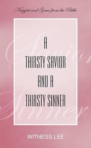 A Thirsty Savior and a Thirsty Sinner