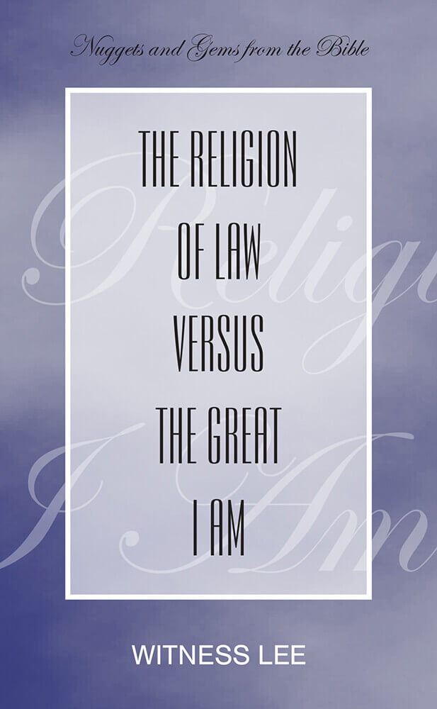 The Religion of Law versus the Great I Am