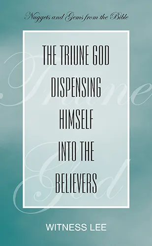 The Triune God Dispensing Himself into the Believers