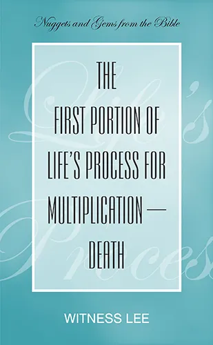 The First Portion of Life’s Process for Multiplication—Death