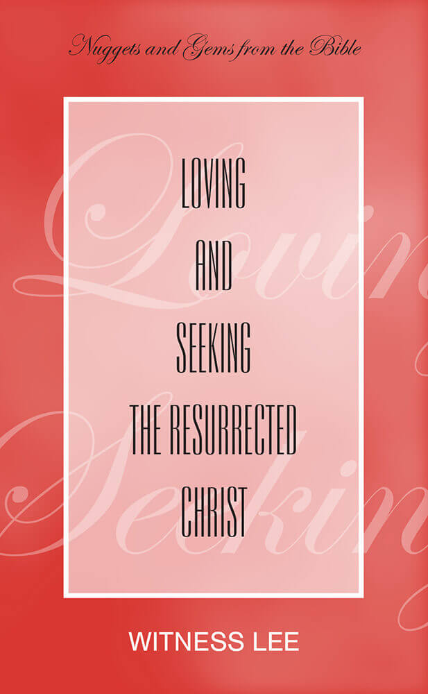 Loving and Seeking the Resurrected Christ