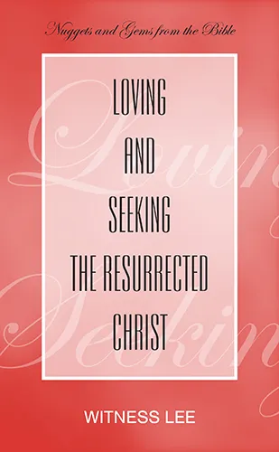 Loving and Seeking the Resurrected Christ