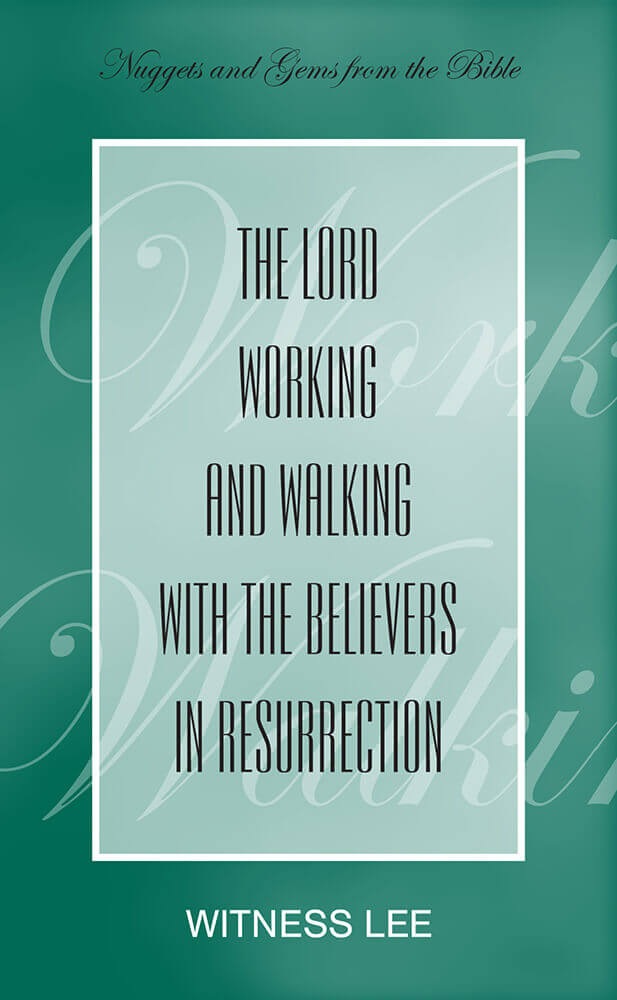 The Lord Working and Walking with the Believers in Resurrection