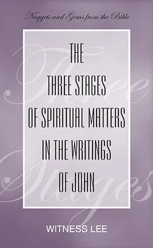 The Three Stages of Spiritual Matters in the Writings of John