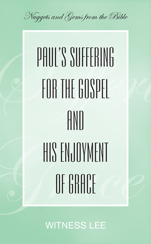 Paul’s Suffering for the Gospel and His Enjoyment of Grace