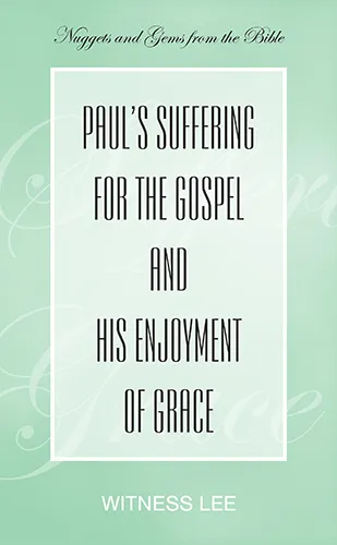 Paul’s Suffering for the Gospel and His Enjoyment of Grace