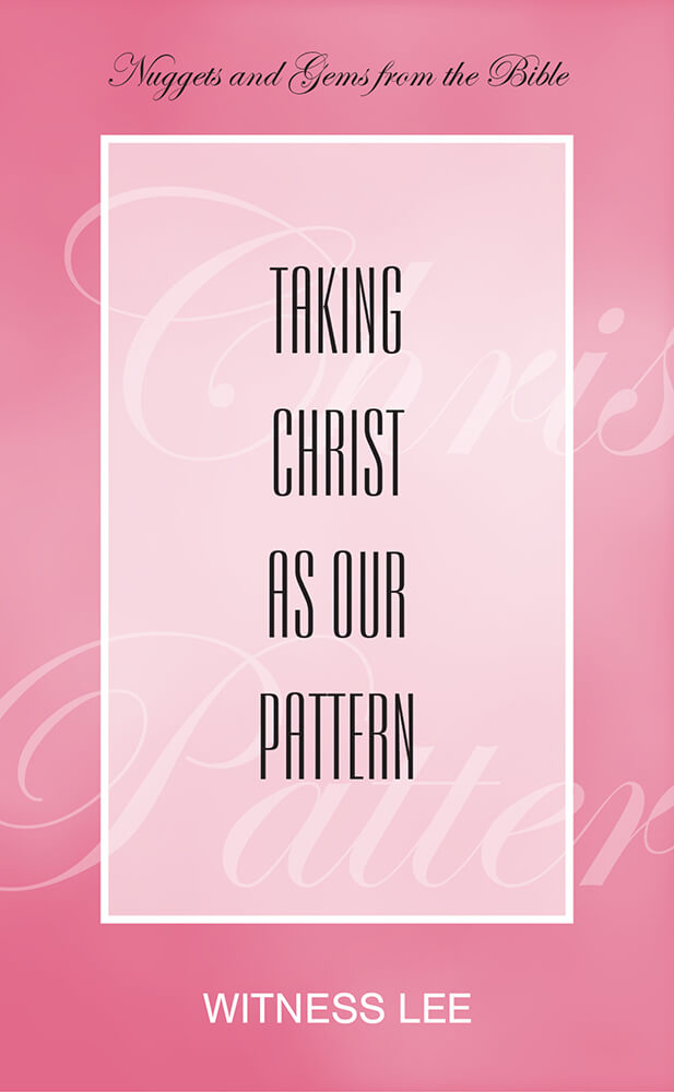 Taking Christ as Our Pattern