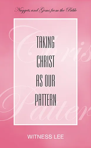 Taking Christ as Our Pattern