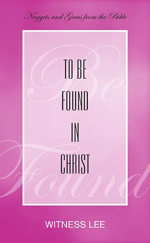 To Be Found in Christ