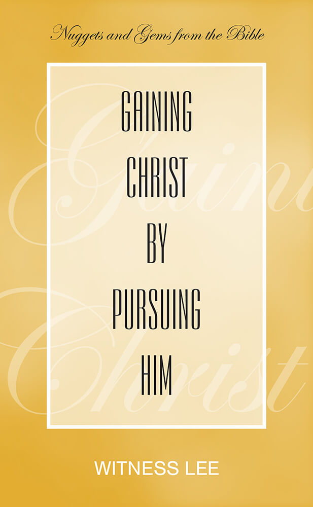 Gaining Christ by Pursuing Him