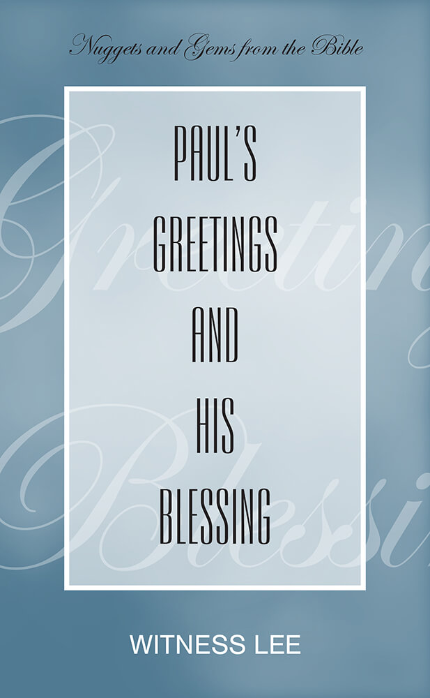 Paul’s Greetings and His Blessing