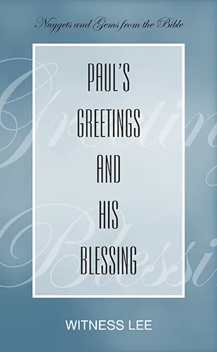Paul’s Greetings and His Blessing