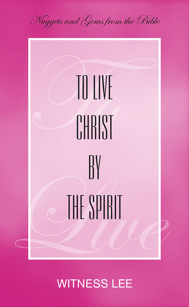 To Live Christ by the Spirit