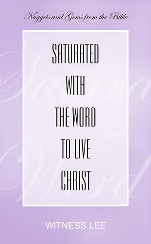 Saturated with the Word to Live Christ