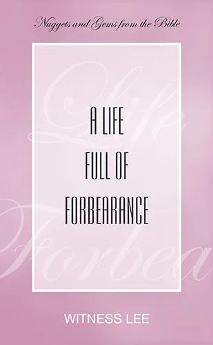 A Life Full of Forbearance