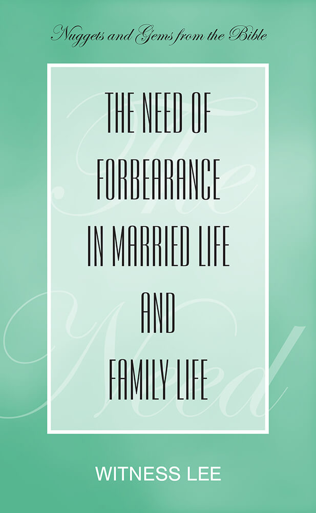 The Need of Forbearance in Married Life and Family Life