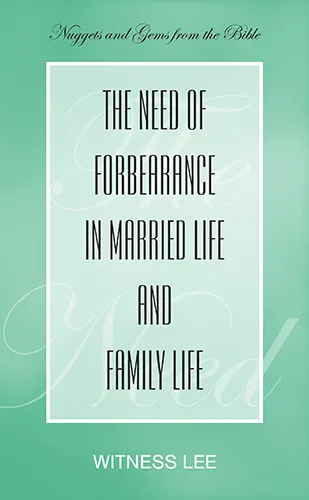The Need of Forbearance in Married Life and Family Life