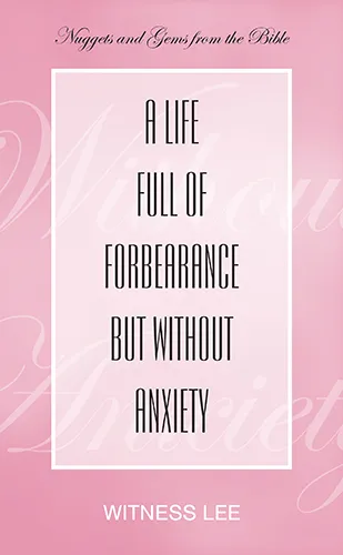 A Life Full of Forbearance but without Anxiety